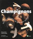 Couverture du livre « Champignons ; Petites Histoires Et Grandes Saveurs » de Johnny Acton et Nick Sandler et Jonanthan Lovekin aux éditions Artemis