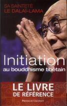Couverture du livre « Initiation au bouddhisme tibétain » de Dalai-Lama aux éditions Presses Du Chatelet