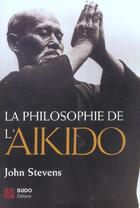 Couverture du livre « La philosophie de l'aikido » de John Stevens aux éditions Budo