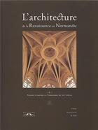 Couverture du livre « L'architecture de la renaissance en Normandie » de B. Beck aux éditions Charles Corlet