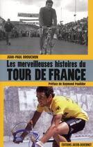 Couverture du livre « Les merveilleuses histoires du tour de France » de Jean-Paul Brouchon aux éditions Jacob-duvernet