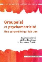 Couverture du livre « Groupe(s) et psychomotricite » de Orjubin Jean-Marc (D aux éditions In Press