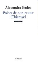 Couverture du livre « Points de non-retour : Thiaroye » de Alexandra Badea aux éditions L'arche