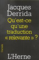 Couverture du livre « Qu'est-ce qu'une traduction relevante ? » de Jacques Derrida aux éditions L'herne