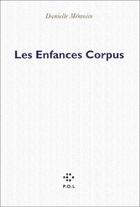 Couverture du livre « Les enfances corpus » de Danielle Memoire aux éditions P.o.l