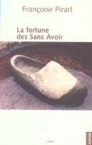 Couverture du livre « La fortune des sans avoir » de Françoise Pirart aux éditions Le Grand Miroir