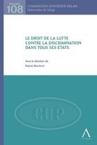 Couverture du livre « Le droit de la lutte contre la discrimination dans tous ses états » de Wautelet P. aux éditions Anthemis