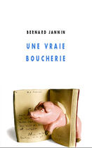 Couverture du livre « Une vraie boucherie » de Bernard Jannin aux éditions Editions Champ Vallon