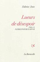 Couverture du livre « Lueurs de désespoir » de Jean-Fabrice aux éditions La Bartavelle