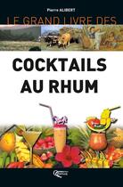 Couverture du livre « Cocktails au rhum » de Pierre Alibert aux éditions Orphie