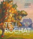 Couverture du livre « Tell rochat (1898-1939) » de Rochat Rochat Loic aux éditions Alphil