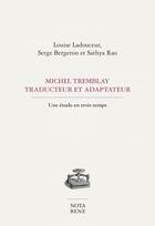 Couverture du livre « Michel tremblay, traducteur et adaptateur » de Ladouceur Louise aux éditions Editions Nota Bene