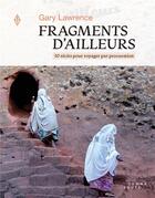 Couverture du livre « Fragments d'ailleurs : 50 récits pour voyager par procuration » de Gary Lawrence aux éditions Editions Somme Toute