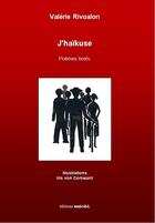 Couverture du livre « J'haikuse » de Iris Von Corswant aux éditions Unicite