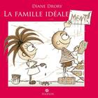 Couverture du livre « La Famille idéale...ment ! » de Diane Drory aux éditions Soliflor