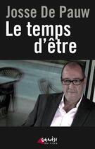 Couverture du livre « Le temps d'être » de Josse De Pauw aux éditions Genese