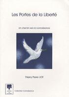 Couverture du livre « Les portes de la liberté ; un chemin vers la connaissance » de Thierry-Pierre Liot aux éditions Latanier