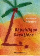 Couverture du livre « République cocotière » de Jean-Louis W. Maure aux éditions Eivlys