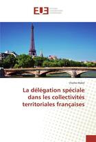 Couverture du livre « La delegation speciale dans les collectivites territoriales francaises » de Malot Charles aux éditions Editions Universitaires Europeennes