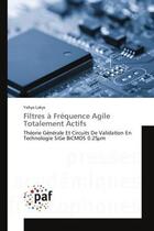 Couverture du livre « Filtres a frequence agile totalement actifs - theorie generale et circuits de validation en technolo » de Lakys Yahya aux éditions Presses Academiques Francophones