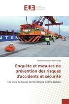 Couverture du livre « Enquete et mesures de prevention des risques d'accidents et securite - les sites de travail de necot » de Moutsinga Horne aux éditions Editions Universitaires Europeennes