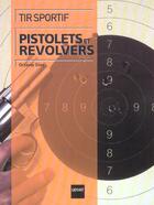 Couverture du livre « Tir sportif pistolets et revolvers » de Octavio Diez aux éditions Crepin Leblond