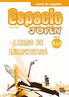 Couverture du livre « Espacio joven ; libro de ejercicios ; A2.2 » de Fernandez Varga et David Isa De Los Santos et Nazaret Puente Giron et Liliana Pereyra Brizuela et Emilio Jose Marin Mora aux éditions Edinumen