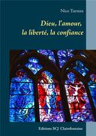 Couverture du livre « Dieu, l'amour, la liberté, la confiance » de Nico Turmes aux éditions Books On Demand