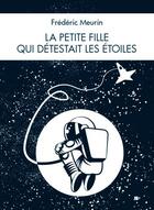 Couverture du livre « La petite fille qui détestait les étoiles » de Frederic Meurin aux éditions Librinova