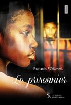 Couverture du livre « Le prisonnier » de Roumal Paradis aux éditions Sydney Laurent