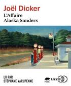 Couverture du livre « L'affaire alaska sanders » de Joel Dicker aux éditions Lizzie