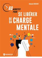 Couverture du livre « 60 minutes pour se libérer de sa charge mentale » de Romain Bisseret aux éditions Gereso