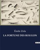 Couverture du livre « LA FORTUNE DES ROUGON » de Émile Zola aux éditions Culturea