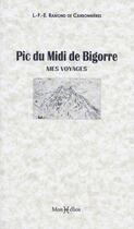 Couverture du livre « Pic du Midi de Bigorre ; mes voyages » de Louis-Francois-Elisabeth De Carbonnieres aux éditions Monhelios