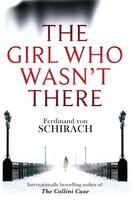 Couverture du livre « THE GIRL WHO WASN''T THERE » de Ferdinand Von Schirach aux éditions Abacus