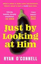 Couverture du livre « JUST BY LOOKING AT HIM » de Ryan O'Connell aux éditions Sphere