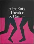 Couverture du livre « Alex Katz : dance and theater ; the art of performance » de Diana Tuite et Charles J. Reinhart aux éditions Rizzoli