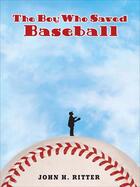 Couverture du livre « The Boy Who Saved Baseball » de Ritter John aux éditions Penguin Group Us