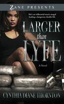 Couverture du livre « Larger Than Lyfe » de Thornton Cynthia Diane aux éditions Strebor Books