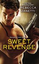 Couverture du livre « Sweet Revenge » de Zanetti Rebecca aux éditions Grand Central Publishing