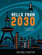 Couverture du livre « Hello from 2030 » de Schutten Jan Paul aux éditions Aladdin Beyond Words