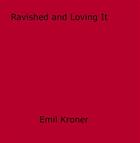 Couverture du livre « Ravished and Loving It » de Earl Heath aux éditions Epagine