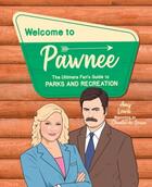 Couverture du livre « WELCOME TO PAWNEE - LIFE - ACCORDING TO TV''S PARKS AND RECREATION » de Amy Lewis aux éditions Abrams Us