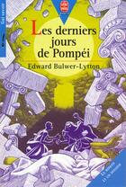 Couverture du livre « Gai savoir ; les derniers jours de pompei » de E Bulwer-Lytton aux éditions Le Livre De Poche Jeunesse