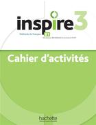 Couverture du livre « Inspire 3 : FLE ; cahier d'activités » de  aux éditions Hachette Fle