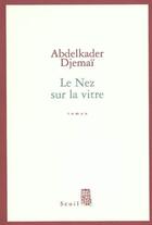 Couverture du livre « Le nez sur la vitre » de Abdelkader Djemaï aux éditions Seuil