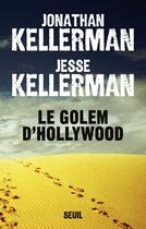 Couverture du livre « Le golem d'Hollywood » de Jonathan Kellerman et Jesse Kellerman aux éditions Seuil
