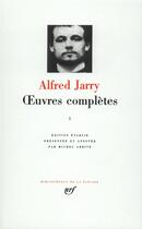 Couverture du livre « Oeuvres complètes Tome 1 » de Alfred Jarry aux éditions Gallimard