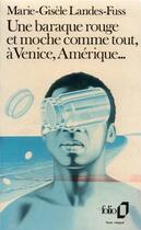 Couverture du livre « Une baraque rouge et moche comme tout, à Venice, Amérique... » de Marie-Gisèle Landes-Fuss aux éditions Folio