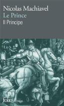 Couverture du livre « Le prince / Il principe » de Nicolas Machiavel aux éditions Folio